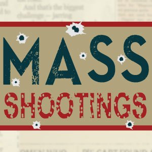 Mass shootings Mass shootings